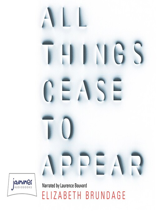 Title details for All Things Cease to Appear by Elizabeth Brundage - Available